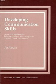 Developing Communication Skills: A practical handbook for language teachers, with examples in English, French and German
