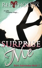 Surprise Me: Brie's Submission (Volume 7)