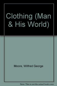 Clothing (Man and His World)