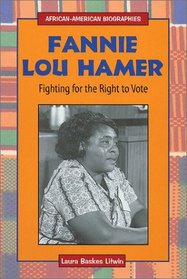 Fannie Lou Hamer: Fighting for the Right to Vote (African-American Biographies)