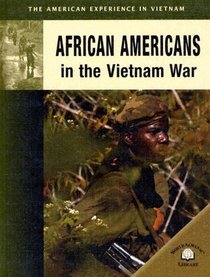 African Americans In The Vietnam War (The American Experience in Vietnam)
