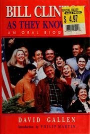 Bill Clinton: As They Know Him : An Oral Biography