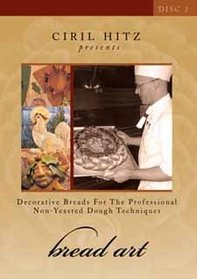 Bread Art DVD 2 Decorative Breads for the Professional Non-Yeasted Dough Techniques