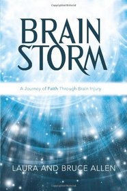 Brain Storm: A Journey Of Faith Through Brain Injury