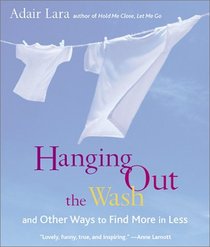 Hanging Out the Wash: And Other Ways to Find More in Less