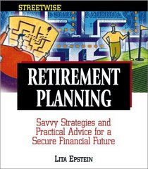 Streetwise Retirement Planning: Savvy Strategies and Practical Advice for a Secure Financial Future (Adams Streetwise Series)