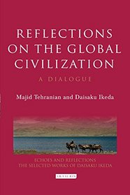 Reflections on the Global Civilization: A Dialogue (Echoes and Reflections Series)