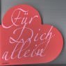 Fr Dich allein.