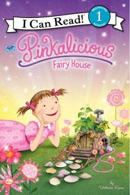 Pinkalicious: Fairy House (I Can Read Book 1)