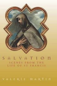 Salvation : Scenes from the Life of St Francis