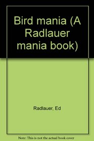 Bird mania (A Radlauer mania book)