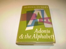 Adonis and the Alphabet: And Other Essays