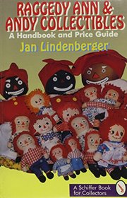 Raggedy Ann & Andy Collectibles: A Handbook and Price Guide
