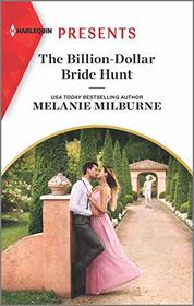 The Billion-Dollar Bride Hunt (Harlequin Presents, No 3925)