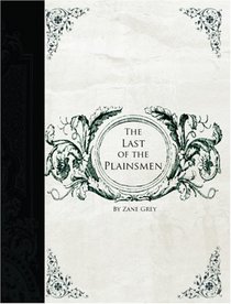 The Last of the Plainsmen (Large Print Edition)