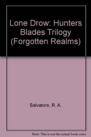 Lone Drow: Hunters Blades Trilogy (Forgotten Realms)