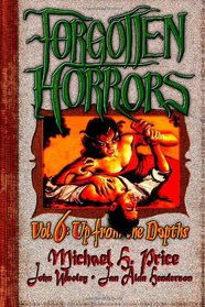 Forgotten Horrors Vol. 6: Up from the Depths (Volume 6)