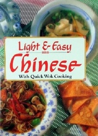 Light & Easy Chinese: With Quick Wok Cooking