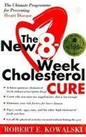 The New 8 Week Cholesterol Cure: The Ultimate Programme for Preventing Heart Disease
