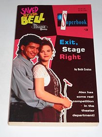 EXIT STAGE RIGHT (SAVED BY THE BELL THE COLLEGE YEARS #3) (Saved By the Bell : the College Years, No 3)