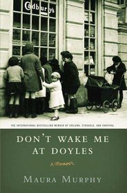 Don't Wake Me at Doyles : A Memoir