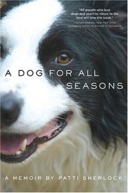 A Dog for All Seasons: A  Memoir