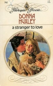 A Stranger to Love (Harlequin Presents, No 792)