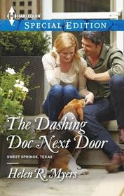 The Dashing Doc Next Door (Sweet Springs, Texas, Bk 1) (Harlequin Special Edition, No 2310)