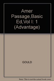 American Passages : A History of the United States (with InfoTrac and American Journey Online), Compact Edition, Volume I: To 1877 (Advantage)