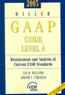 2005 Miller GAAP Guide Level A: Restatement And Analysis of Current FASB Standards (Miller Gaap Guide)