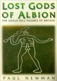 Lost Gods of Albion: The Chalk Hill Figures of Britain