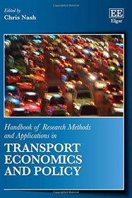 Handbook of Research Methods and Applications in Transport Economics and Policy (Handbooks of Research Methods and Applications series)