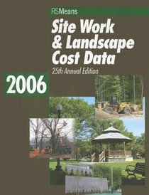 Site Work & Landscape Cost Data 2006 (Means Site Work and Landscape Cost Data)