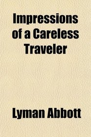 Impressions of a Careless Traveler
