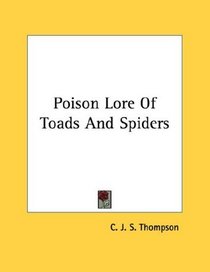 Poison Lore Of Toads And Spiders