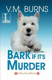 Bark If It's Murder (Dog Club, Bk 3)