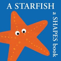 A Starfish: A Shapes Book (Boxer Concepts): A Shapes Book (Boxer Concepts)
