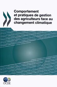 Comportement et pratiques de gestion des agriculteurs face au changement climatique (French Edition)