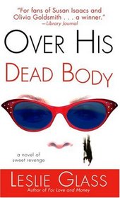 Over His Dead Body : A Novel of Sweet Revenge