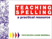 Teaching Spelling : A Practical Resource