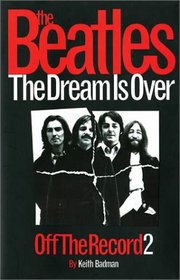 The Beatles - The Dream is Over: Off The Record 2