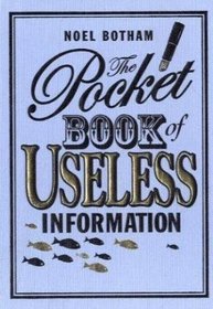 The Pocket Book of Useless Information