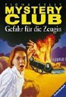 Mystery Club 02. Gefahr fr die Zeugin. ( Ab 10 J.).