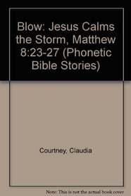 Blow (Phonetic Bible Stories) (Turtleback School & Library Binding Edition)