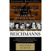 The Reichmanns : Family, Faith, Fortune and the Empire of Olympia and York