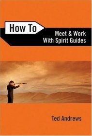 How to Meet  Work with Spirit Guides (How to)