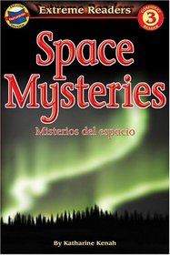Space Mysteries/Misterios del espacio, Level 3 English-Spanish Extreme Reader: Misterios del espacio (Extreme Readers - Dual Language)