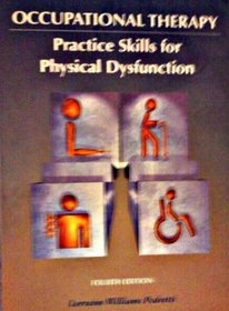 Occupational Therapy: Practice Skills for Physical Dysfunction