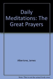 Daily Meditations: The Great Prayers