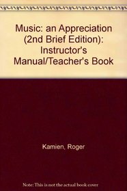 Music: an Appreciation (2nd Brief Edition): Instructor's Manual/Teacher's Book
